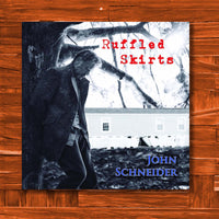 Ruffled Skirts CD - JohnSchneiderStudioStore