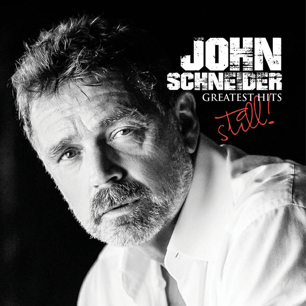 Greatest Hits...Still! CD (for Ebay) - JohnSchneiderStudioStore