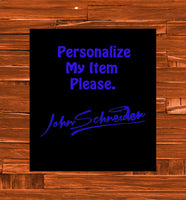 Autographed and Personalize my Item Please John!